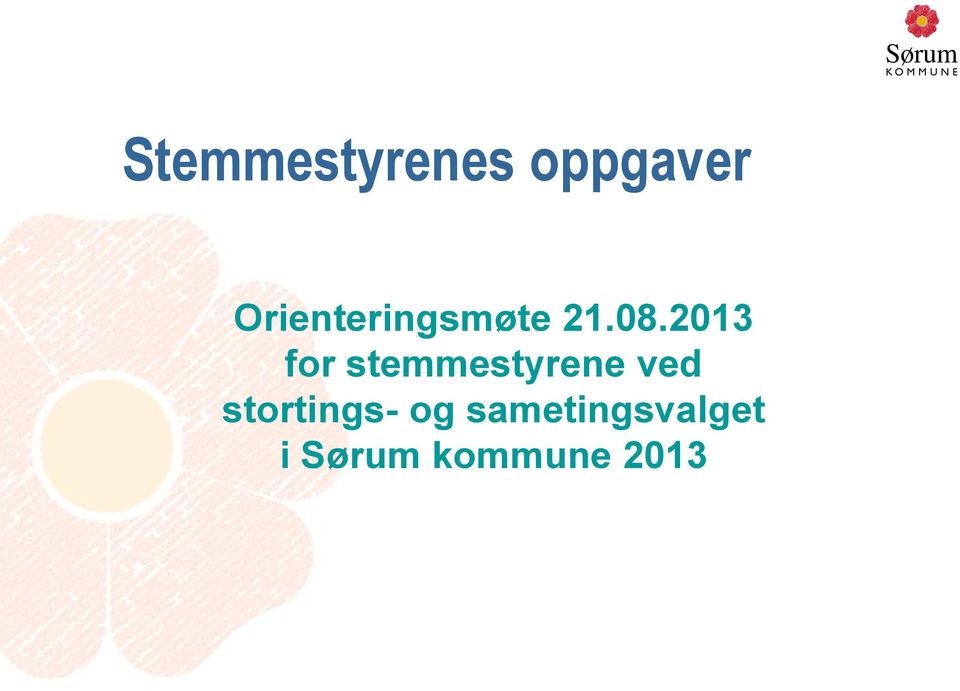 2013 for stemmestyrene ved