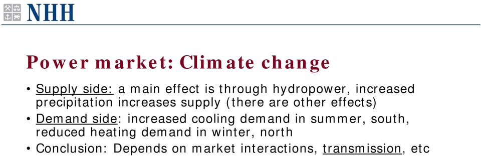 effects) Demand side: increased cooling demand in summer, south, reduced