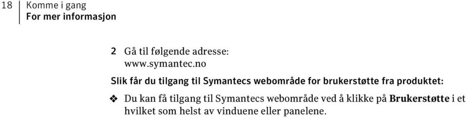 no Slik får du tilgang til Symantecs webområde for brukerstøtte fra