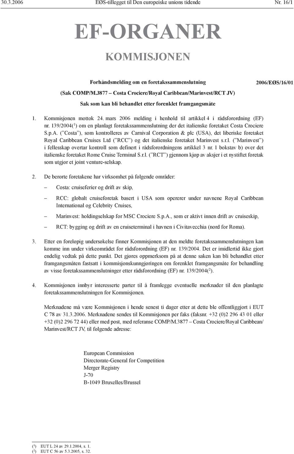 mars 2006 melding i henhold til artikkel 4 i rådsforordning (EF) nr. 139/2004( 1 ) om en planlagt foretakssammenslutning der det italienske foretaket Costa Crociere S.p.A.
