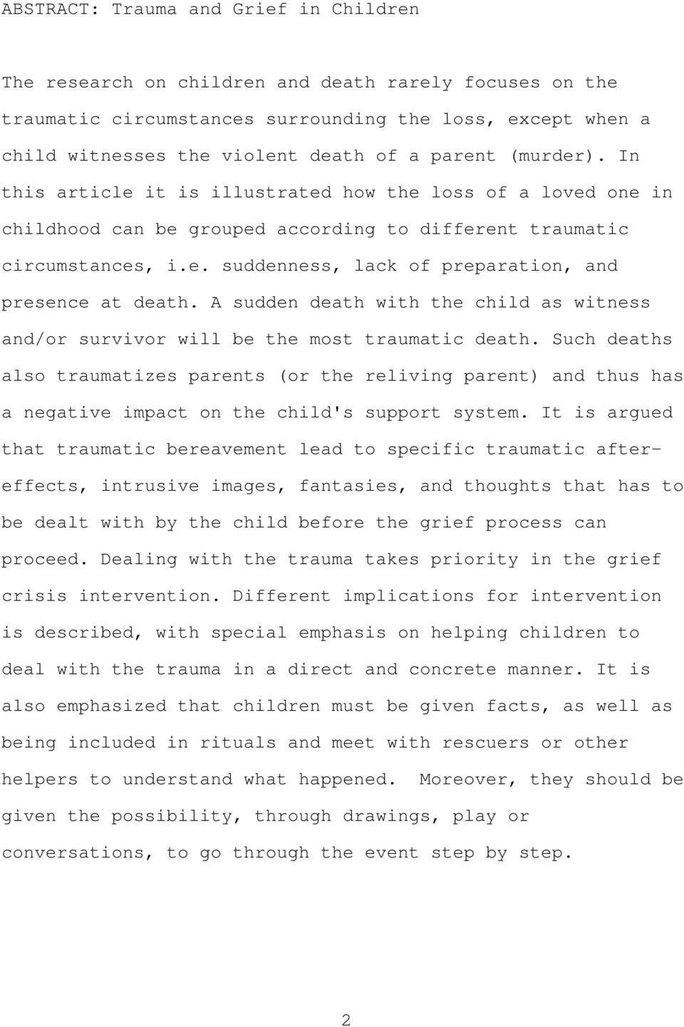 A sudden death with the child as witness and/or survivor will be the most traumatic death.