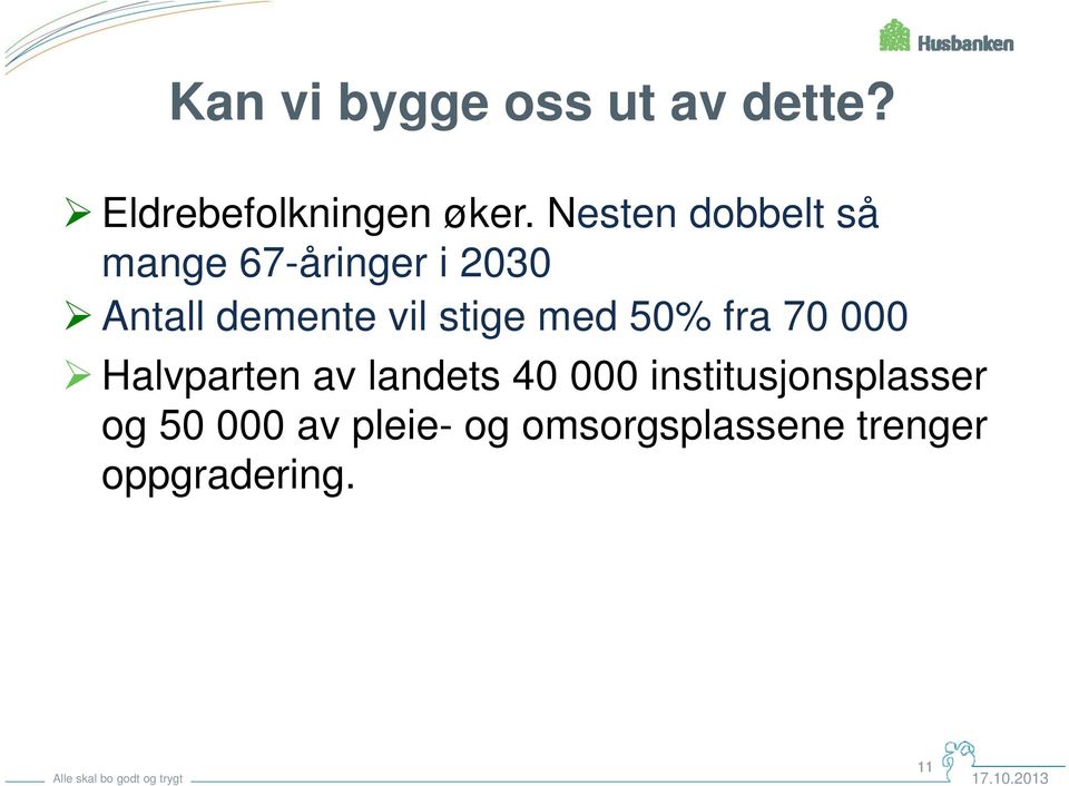 stige med 50% fra 70 000 Halvparten av landets 40 000