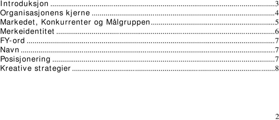 ..5 Merkeidentitet...6 FY-ord...7 Navn.