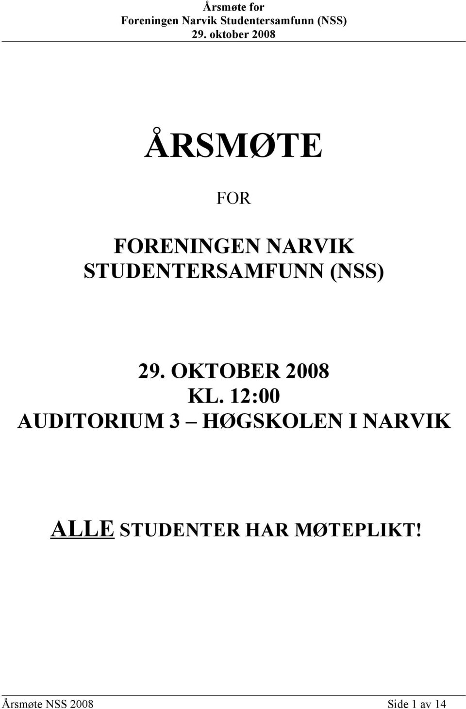 12:00 AUDITORIUM 3 HØGSKOLEN I NARVIK ALLE