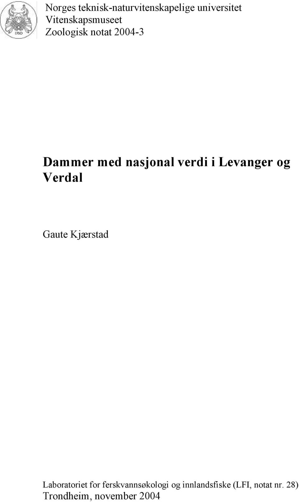 verdi i Levanger og Verdal Gaute Kjærstad Laboratoriet for