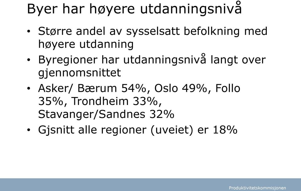langt over gjennomsnittet Asker/ Bærum 54%, Oslo 49%, Follo 35%,