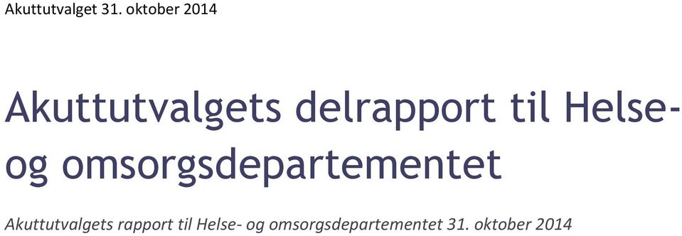 Akuttutvalgets rapport til Helse-