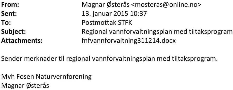 vannforvaltningsplan med tiltaksprogram Attachments: