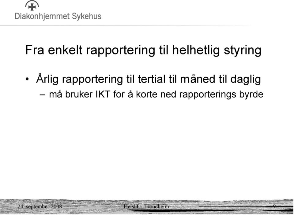 daglig må bruker IKT for å korte ned