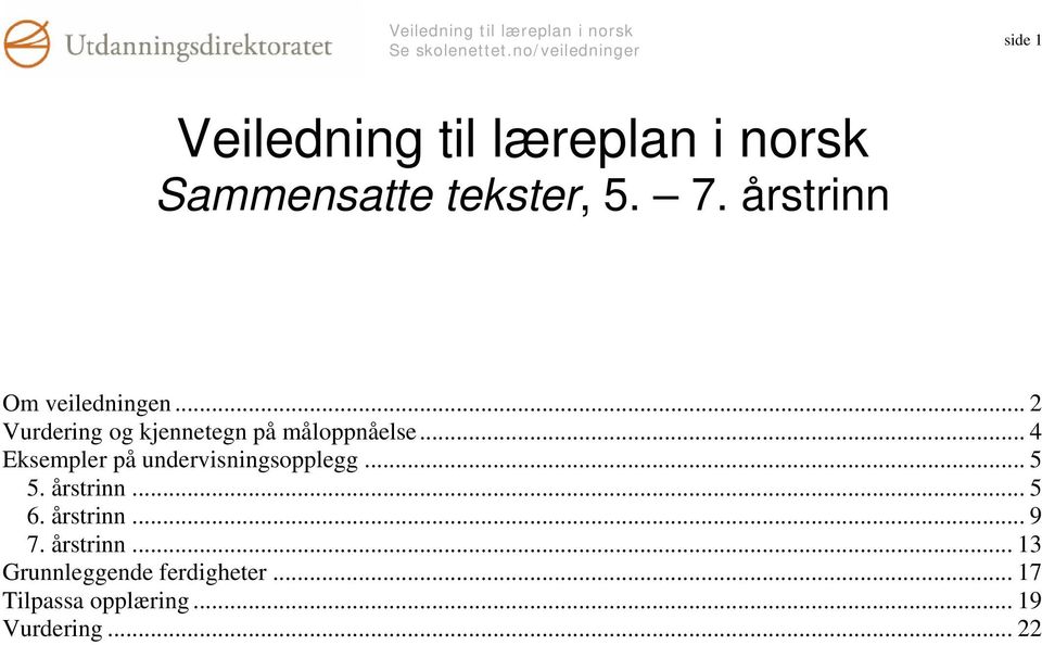 .. 4 Eksempler på undervisningsopplegg... 5 5. årstrinn... 5 6. årstrinn... 9 7.