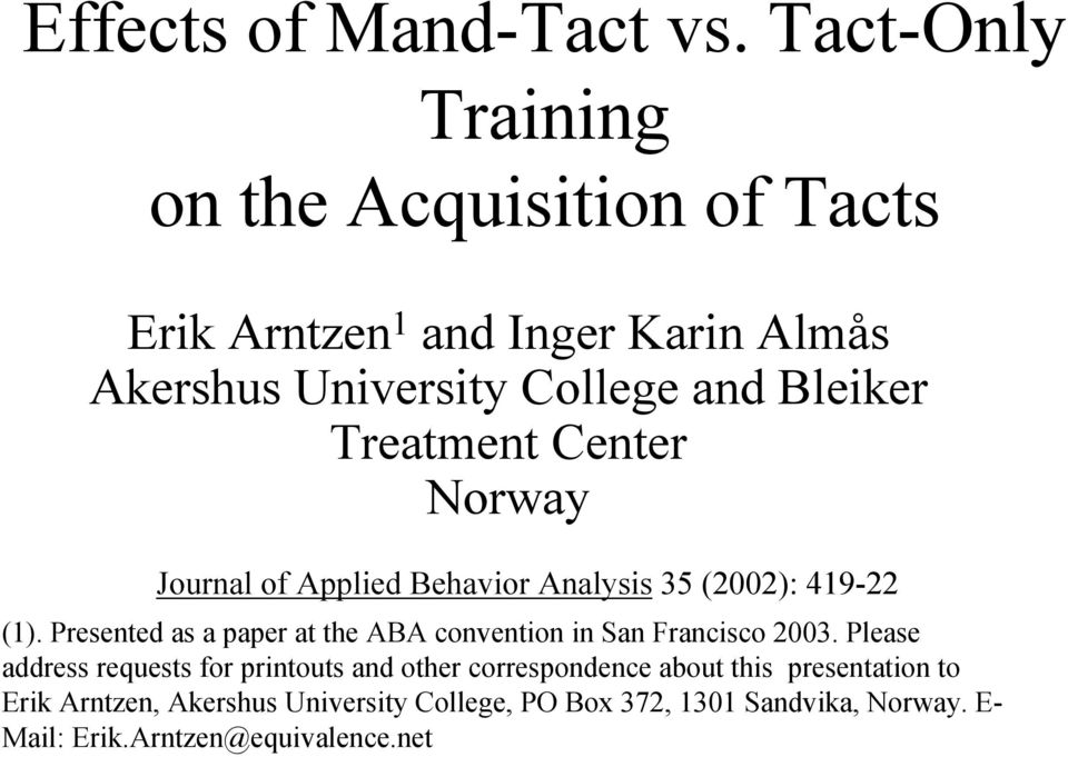 Treatment Center Norway Journal of Applied Behavior Analysis 35 (2002): 419-22 (1).