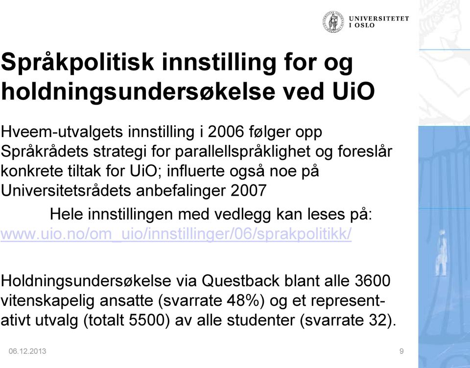 innstillingen med vedlegg kan leses på: www.uio.