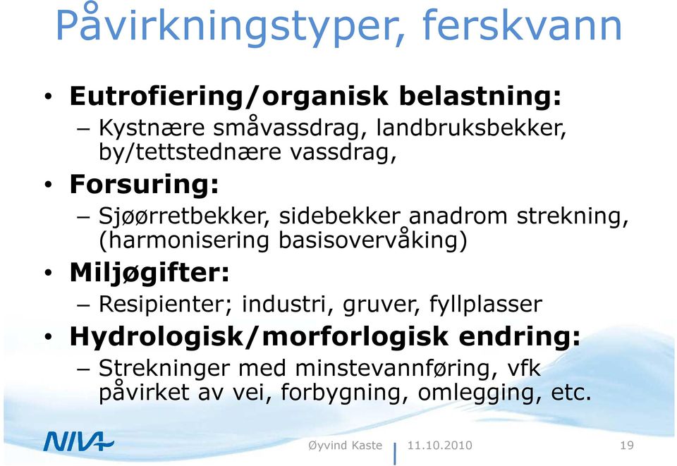 strekning, (harmonisering basisovervåking) Miljøgifter: Resipienter; industri, gruver,