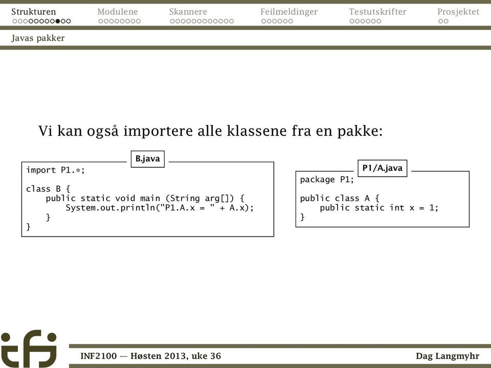 java class B { public static void main (String arg[]) {