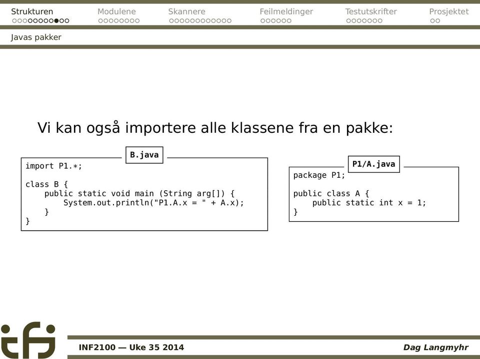 java class B { public static void main (String arg[]) {