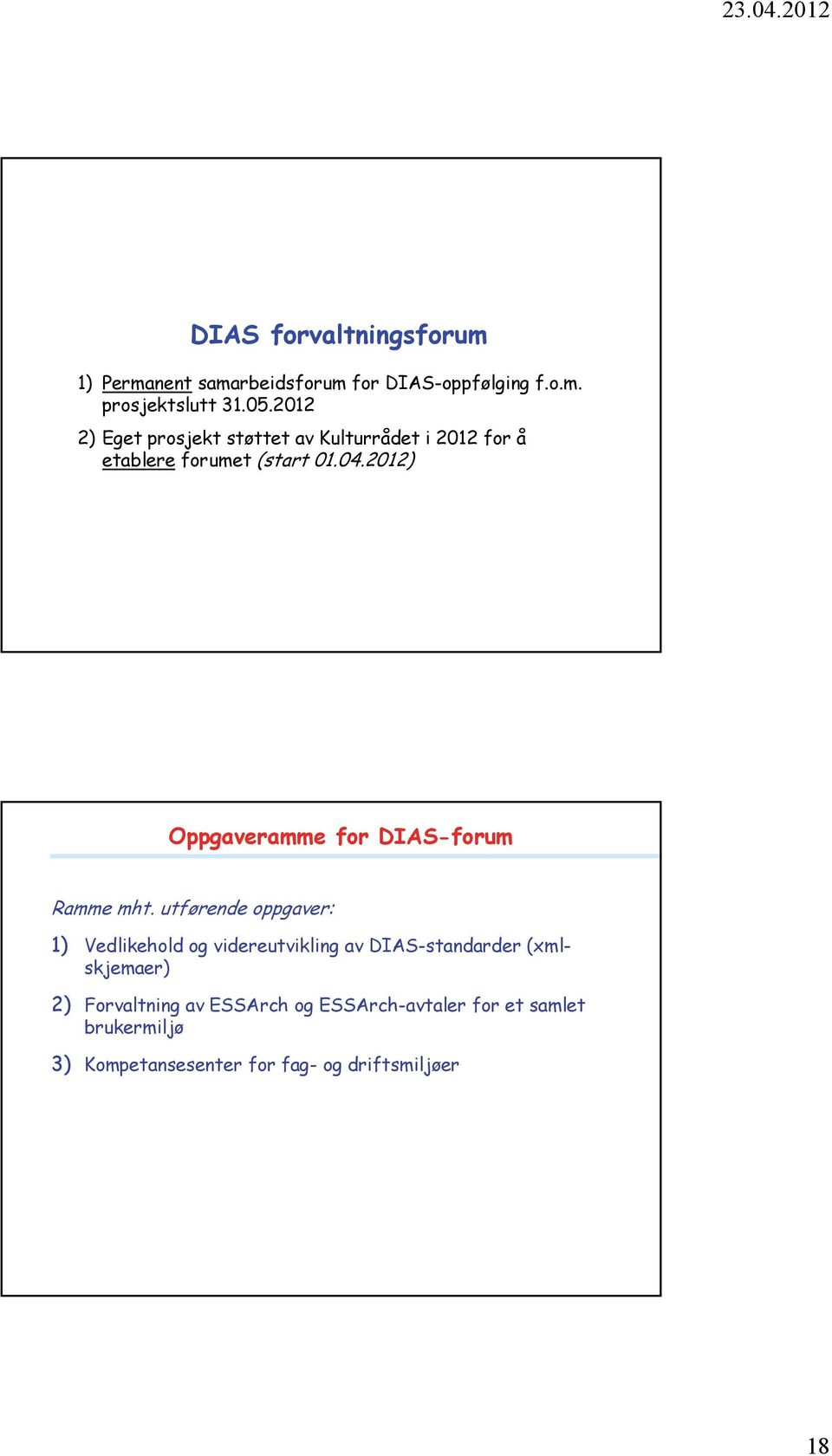 2012) Oppgaveramme for DIAS-forum Ramme mht.
