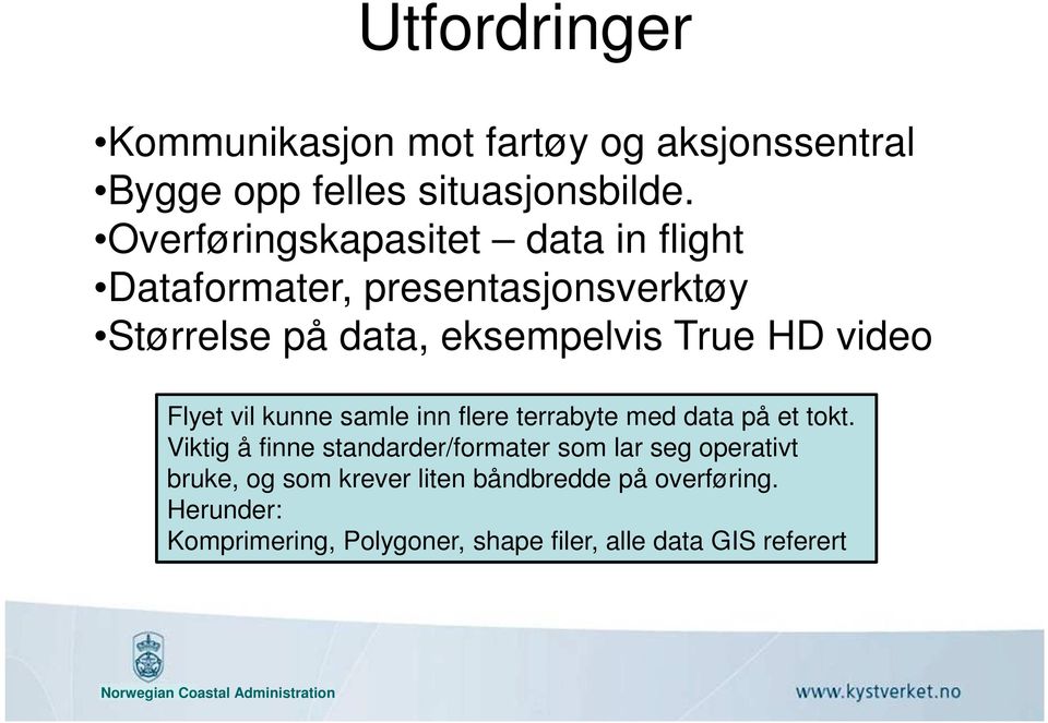 video Flyet vil kunne samle inn flere terrabyte med data på et tokt.