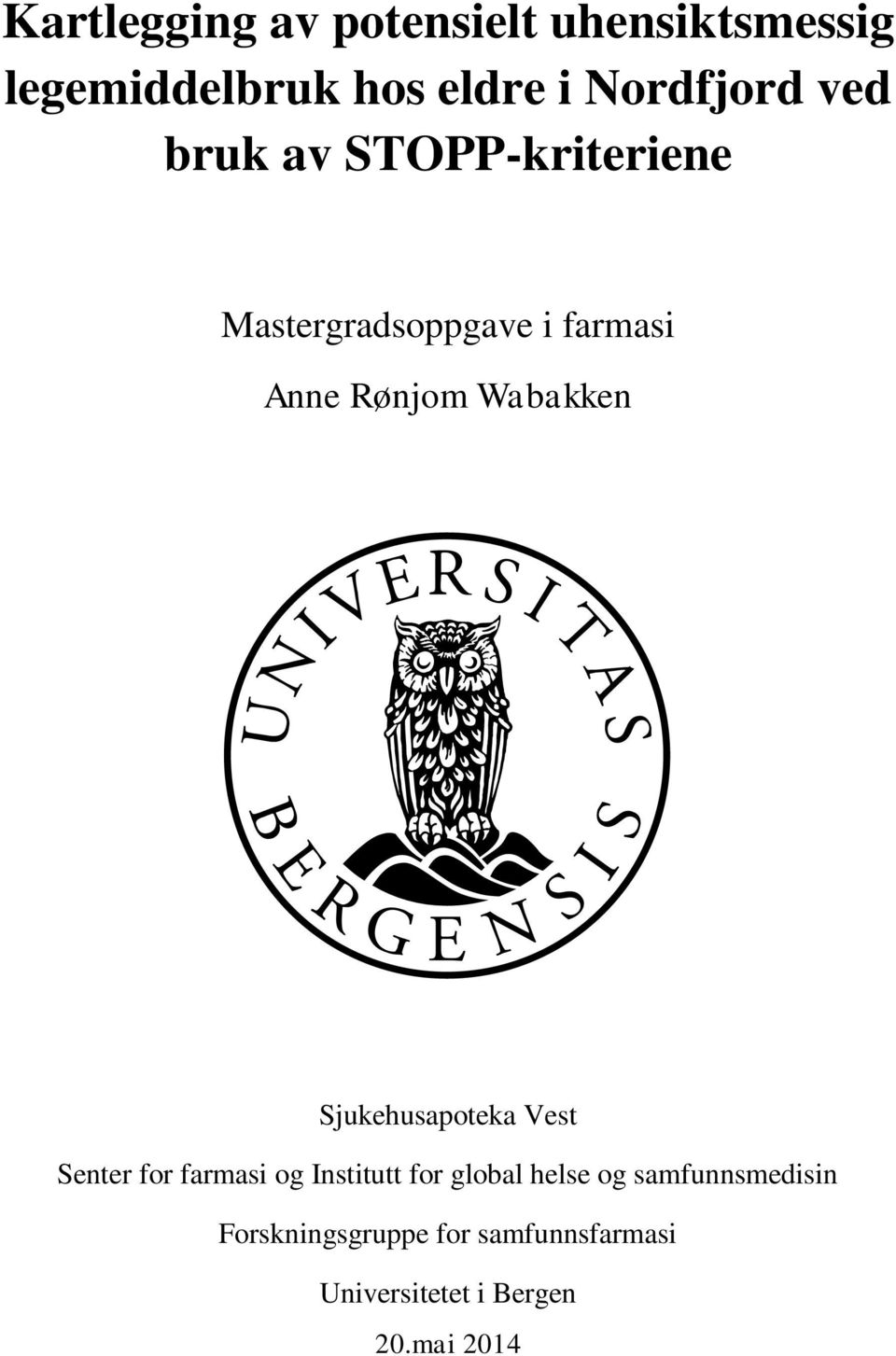 Sjukehusapoteka Vest Senter for farmasi og Institutt for global helse og