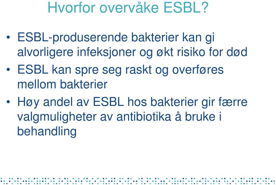 økt risiko for død ESBL kan spre seg raskt og overføres mellom