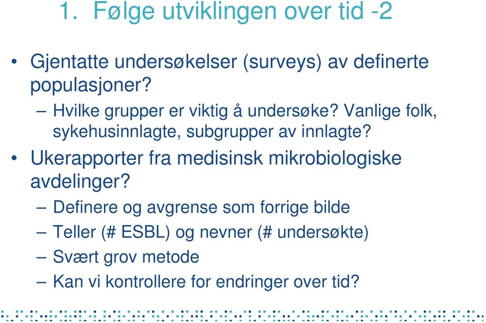 Ukerapporter fra medisinsk mikrobiologiske avdelinger?