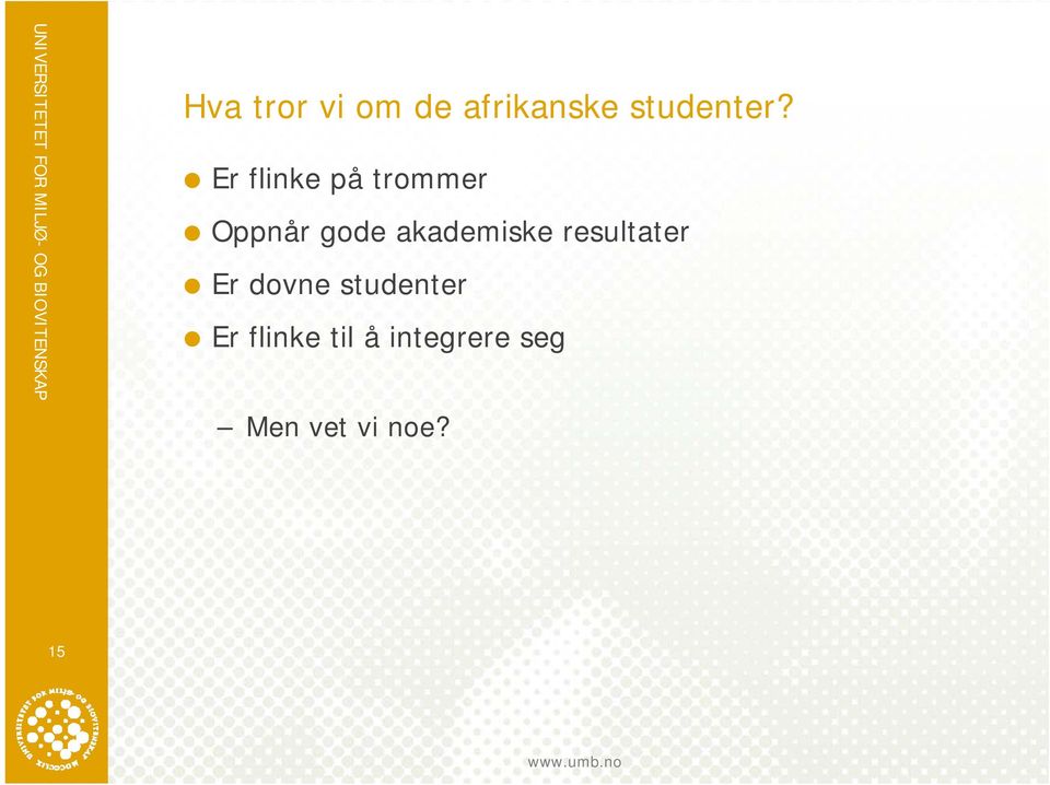 akademiske resultater Er dovne studenter