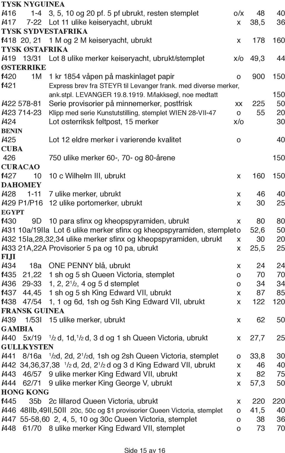 ulike merker keiseryacht, ubrukt/stemplet x/o 49,3 44 ØSTERRIKE f 420 1M 1 kr 1854 våpen på maskinlaget papir o 900 150 f 421 Express brev fra STEYR til Levanger frank. med diverse merker, ank.stpl.