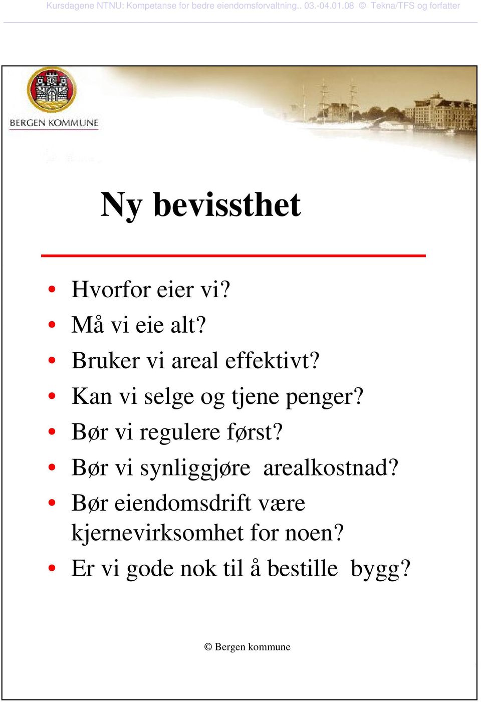 Bør vi regulere først? Bør vi synliggjøre arealkostnad?