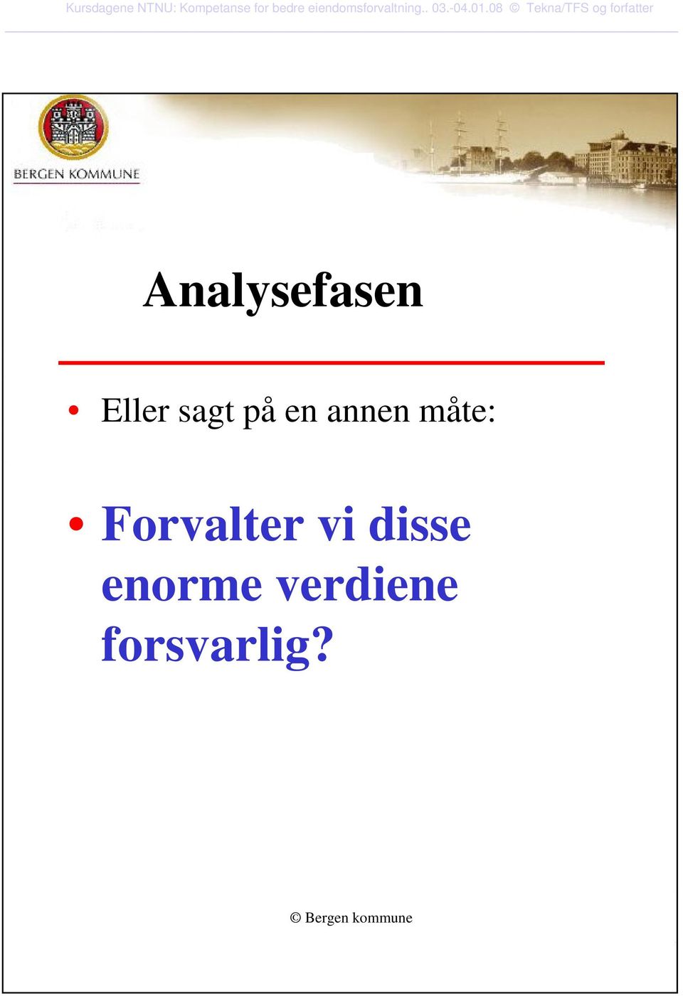 måte: Forvalter vi