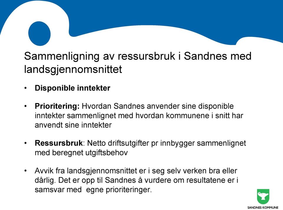 Ressursbruk: Netto driftsutgifter pr innbygger sammenlignet med beregnet utgiftsbehov Avvik fra