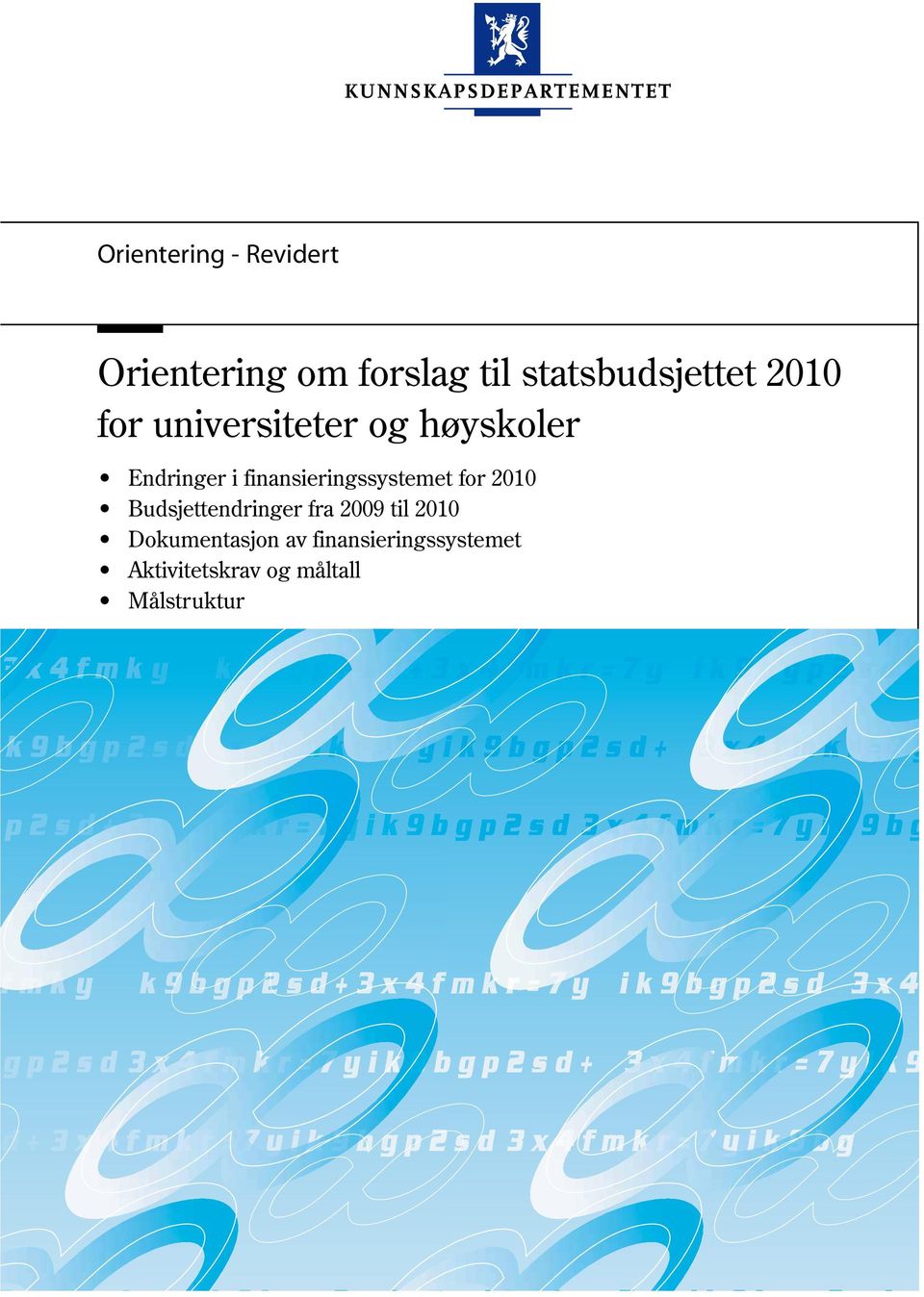 no/nb/dep/kd/dok/ statsbudsjettet/statsbudsjettet-2010 E JØM RKE IL T M Trykk: Departementenes servicesenter 10/09 - opplag 1700 Tr 6 ykk eri 241-44 Orientering om