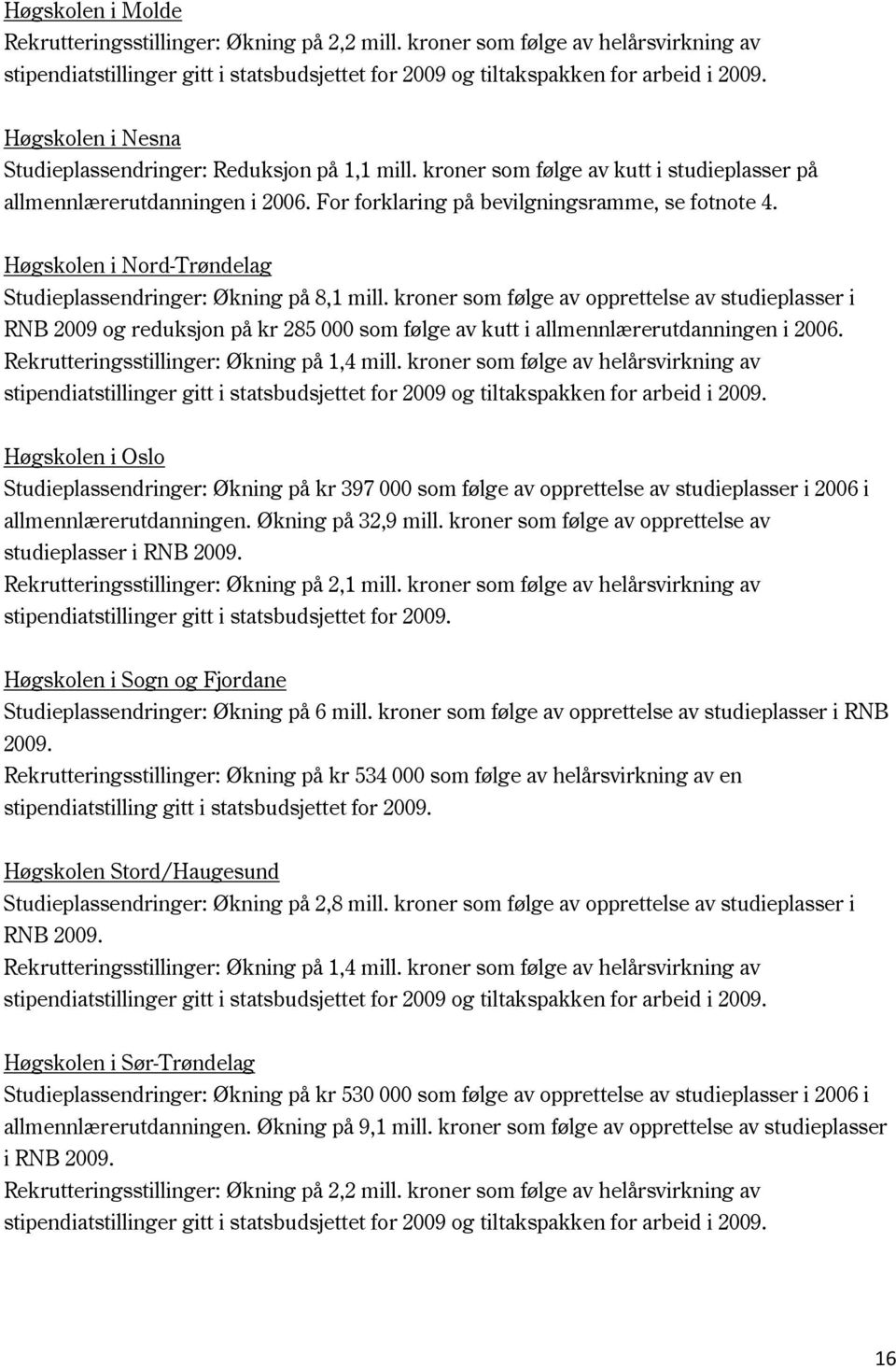 Høgskolen i Nord-Trøndelag Studieplassendringer: Økning på 8,1 mill.