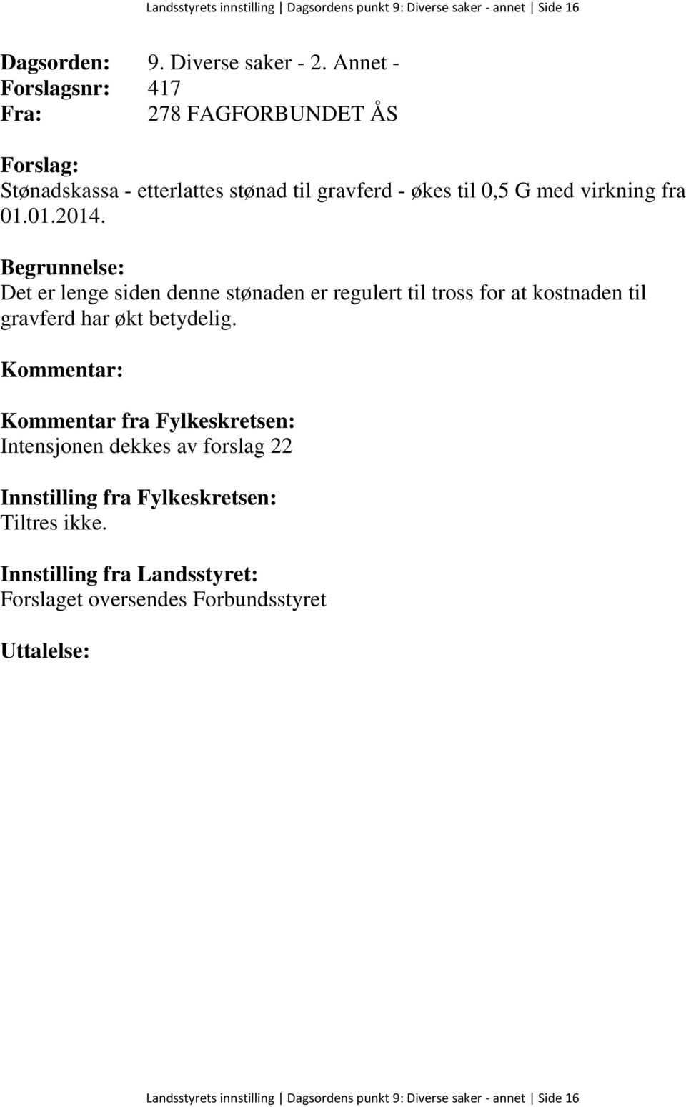 Det er lenge siden denne stønaden er regulert til tross for at kostnaden til gravferd har økt betydelig.