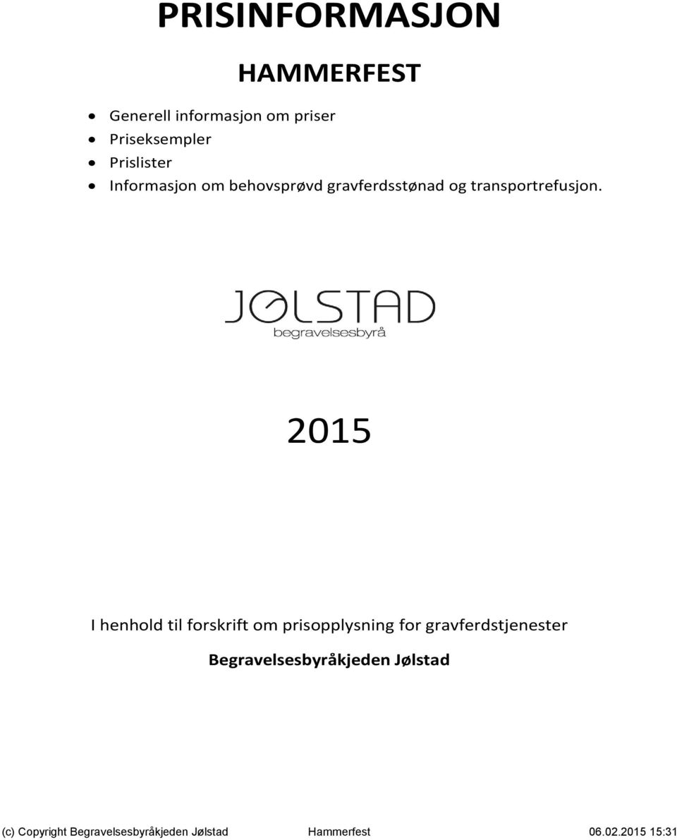 2015 I henhold til forskrift om prisopplysning for gravferdstjenester