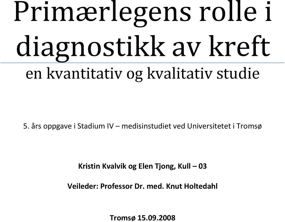 års oppgave i Stadium IV medisinstudiet ved Universitetet i