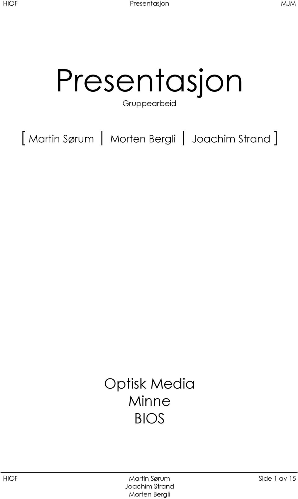 Sørum ] Optisk Media