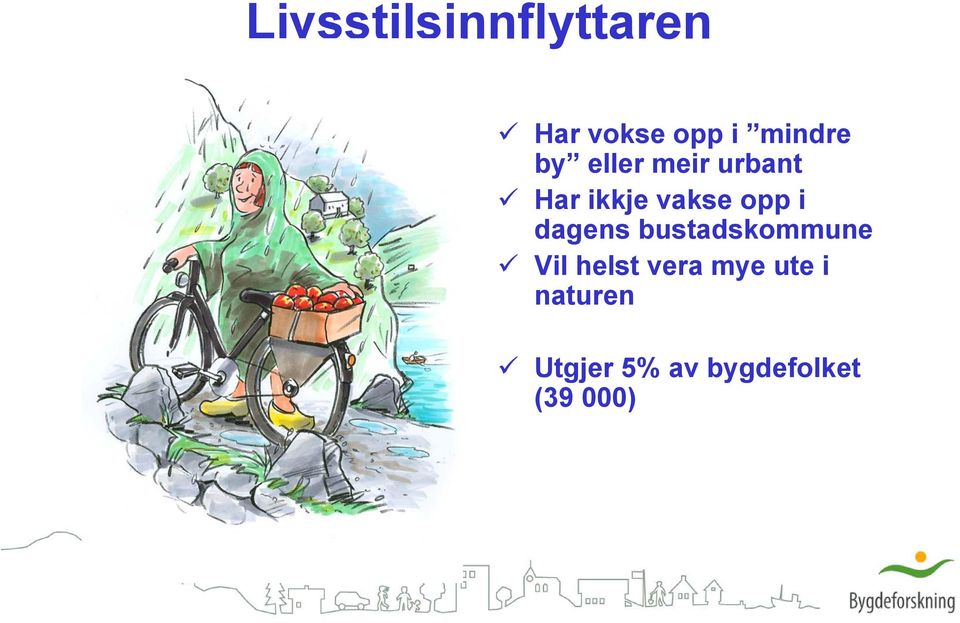 bustadskommune Vil helst vera mye ute i naturen