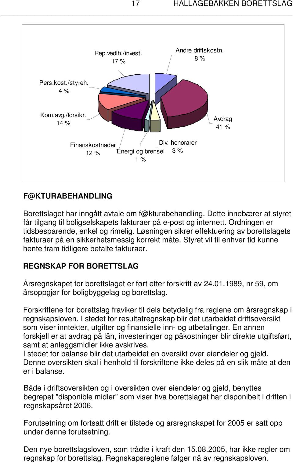 vises til de enkelte tallene i driftsoversikten og til oversikten over eiendeler og 4 % gjeld, samt de etterfølgende regnskapsnotene (se bakerst i årsberetningen). Kom.avg./forsikr. 14 % [sett inn ev.