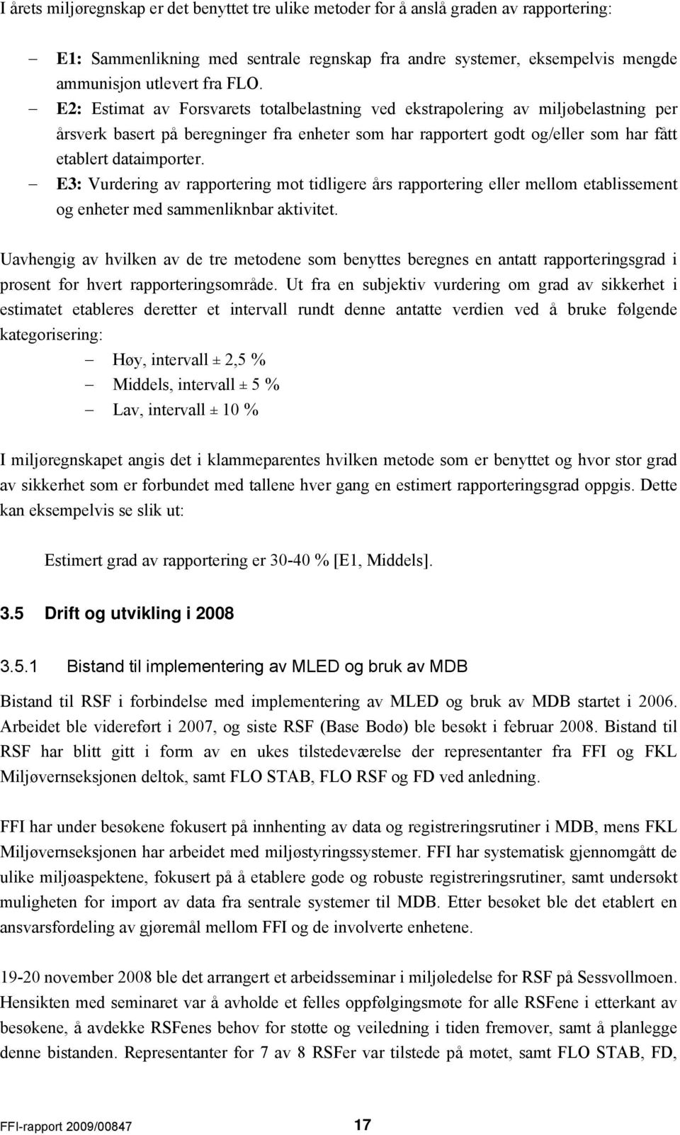 E3: Vurdering av rapportering mot tidligere års rapportering eller mellom etablissement og enheter med sammenliknbar aktivitet.