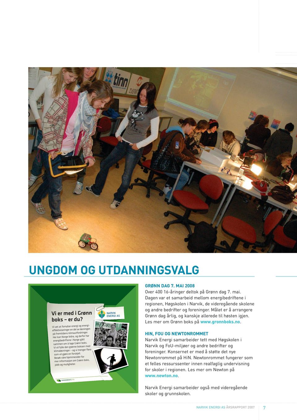 Målet er å arrangere Grønn dag årlig, og kanskje allerede til høsten igjen. Les mer om Grønn boks på www.gronnboks.no.