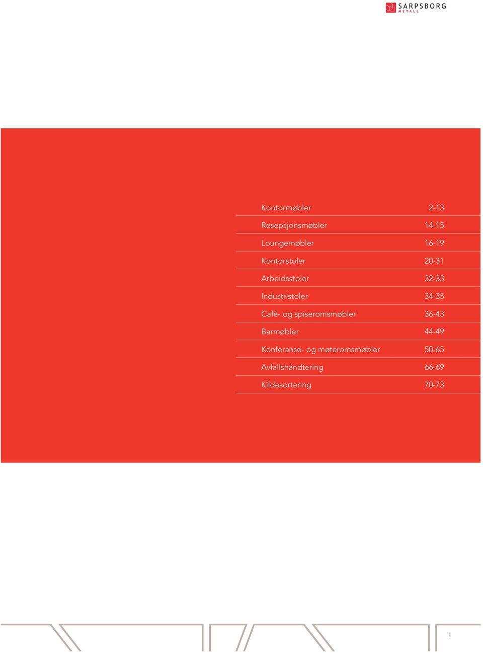 Café- og spiseromsmøbler 36-43 Barmøbler 44-49 Konferanse- og