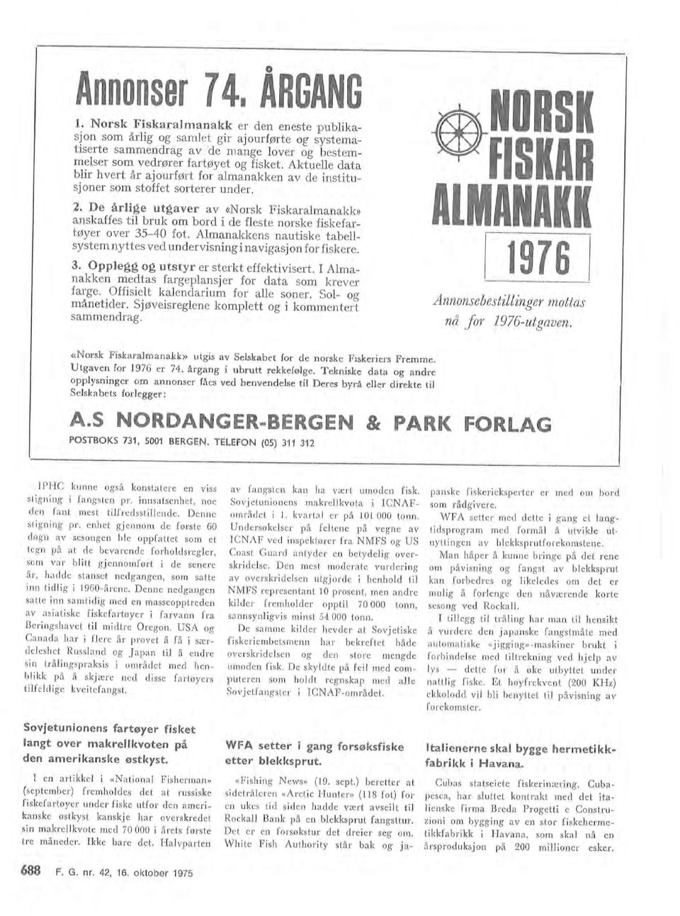 ktber 1975 IPHC kunne gså knstatere en viss stigning i fangsten pr. innsatsenhet, ne den fant mest tifredsstdende. Denne stigning pr.