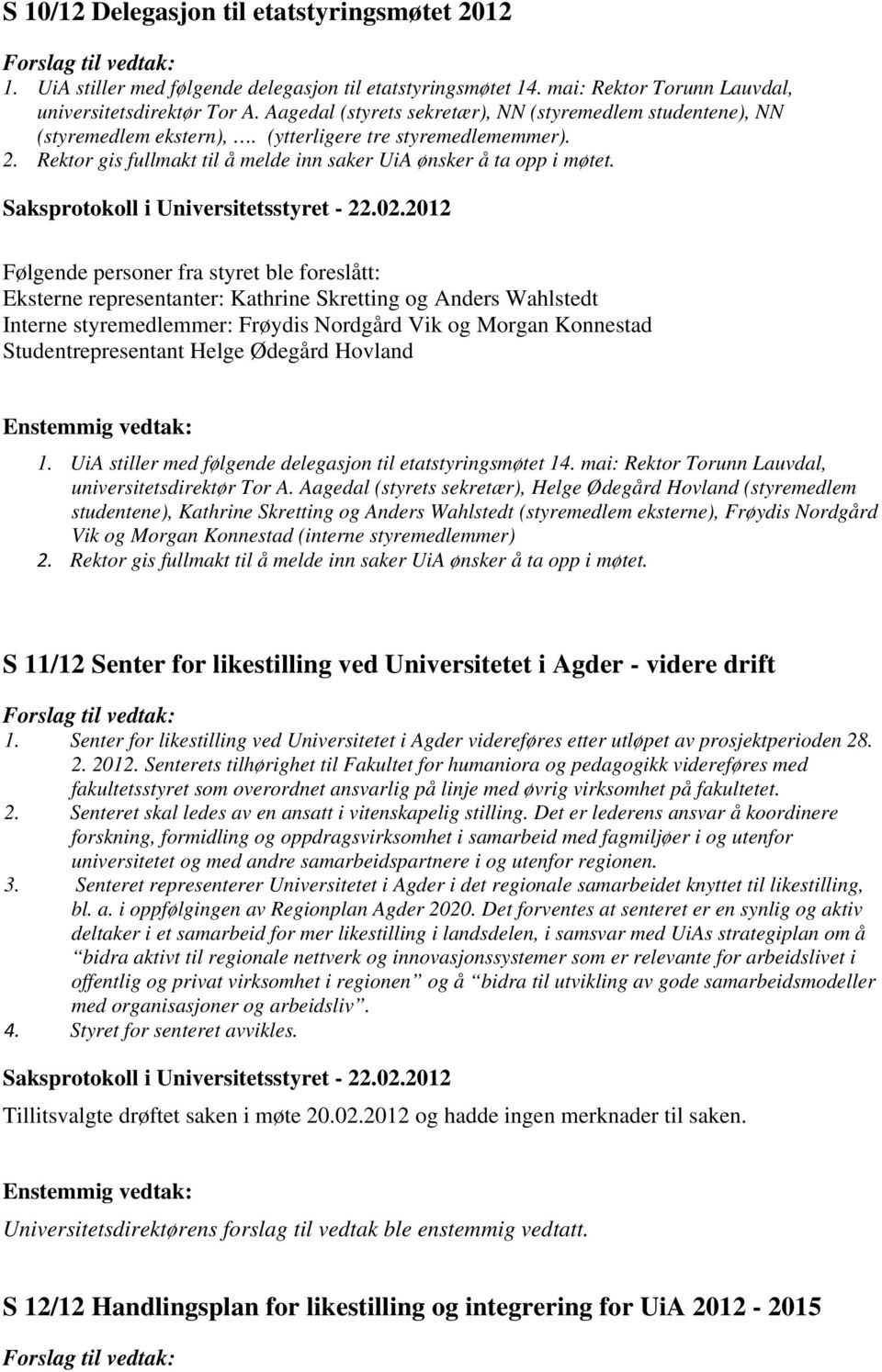 Saksprotokoll i Universitetsstyret - 22.02.
