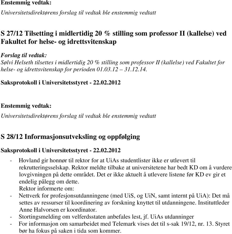 Saksprotokoll i Universitetsstyret - 22.02.