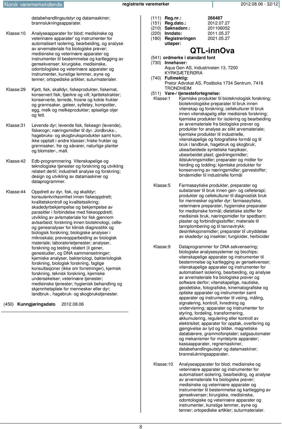 apparater og instrumenter til bestemmelse og kartlegging av gensekvenser; kirurgiske, medisinske, odontologiske og veterinære apparater og instrumenter, kunstige lemmer, øyne og tenner; ortopediske