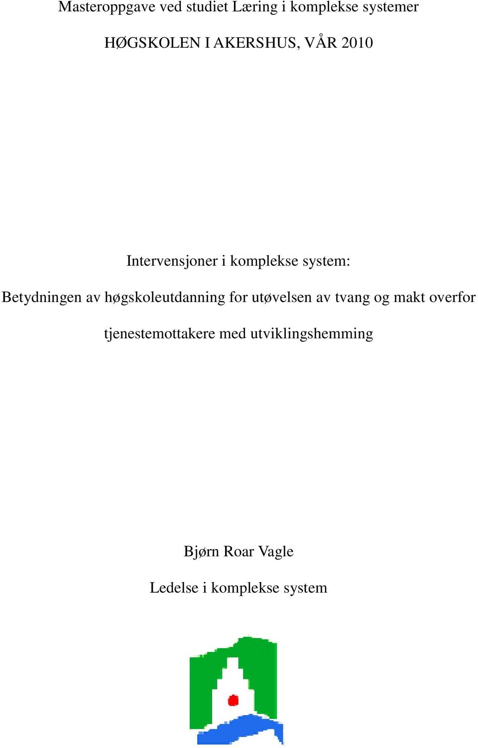 høgskoleutdanning for utøvelsen av tvang og makt overfor