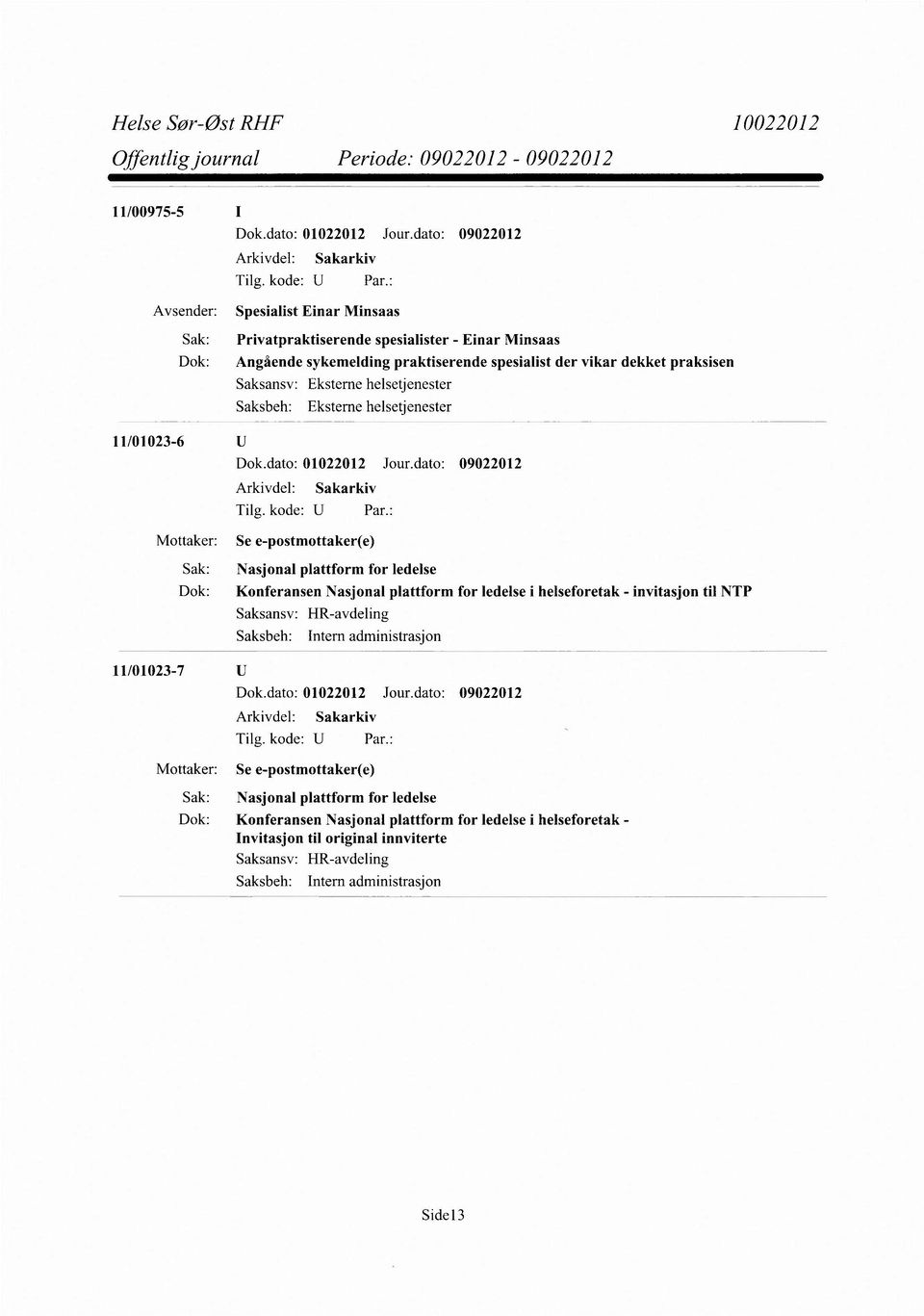 helsetjenester 11/01023-6 Mottaker: Dok.dato: 01022012 Jour.