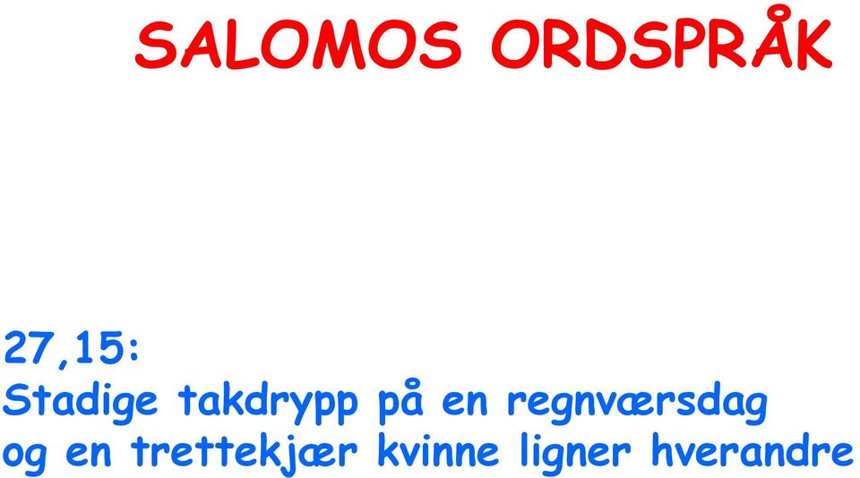 regnværsdag og en