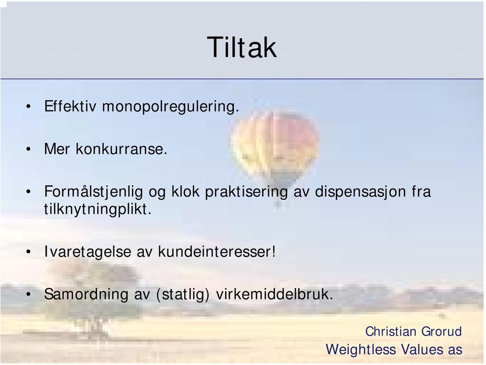 Formålstjenlig og klok praktisering av