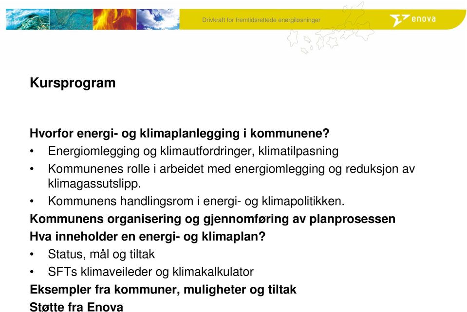 av klimagassutslipp. Kommunens handlingsrom i energi- og klimapolitikken.