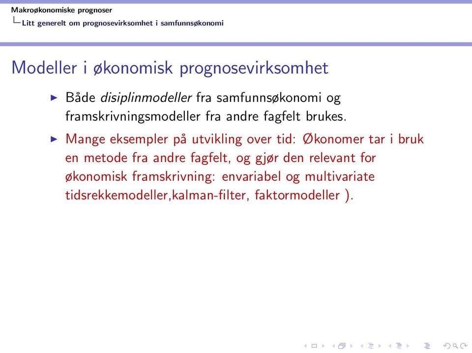 Mange eksempler på utvikling over tid: Økonomer tar i bruk en metode fra andre fagfelt, og gjør den